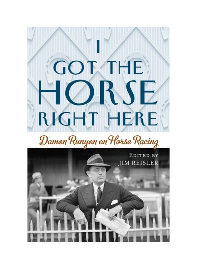 I Got The Horse Right Here: Damon Runyon On Horse Racing hardcover english 