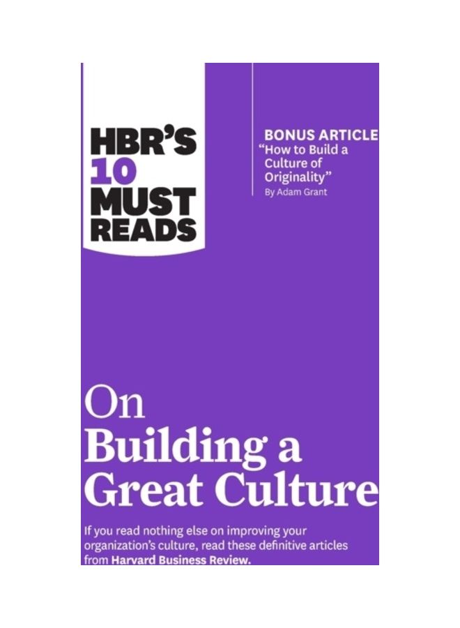Hbr's 10 Must Reads On Building A Great Culture (With Bonus Article How To Build A Culture Of Originality By Adam Grant) hardcover english 