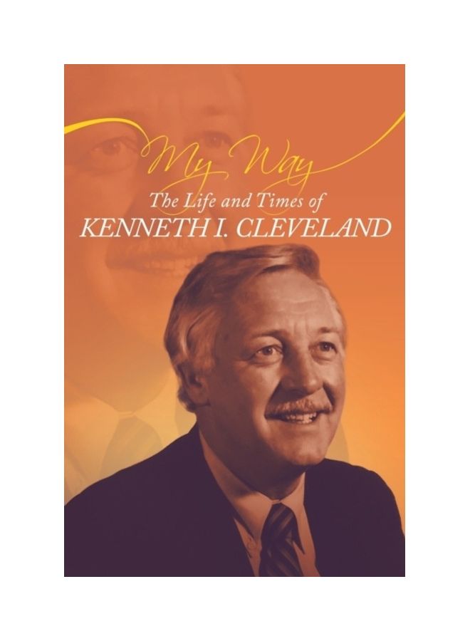 My Way: The Life And Times Of Kenneth I. Cleveland paperback english 
