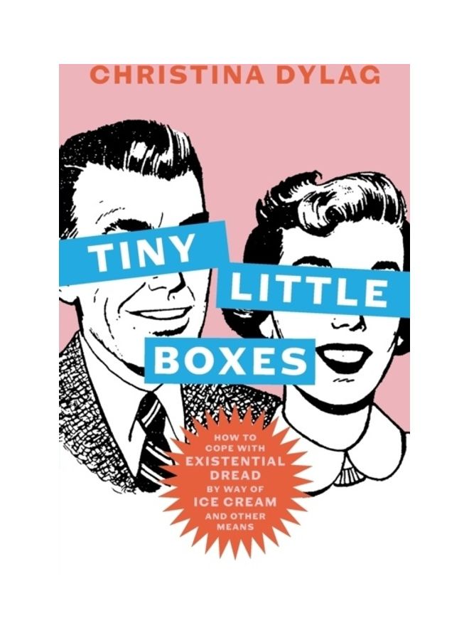 Tiny Little Boxes: How To Cope With Existential Dread By Way Of Ice Cream And Other Means paperback english 