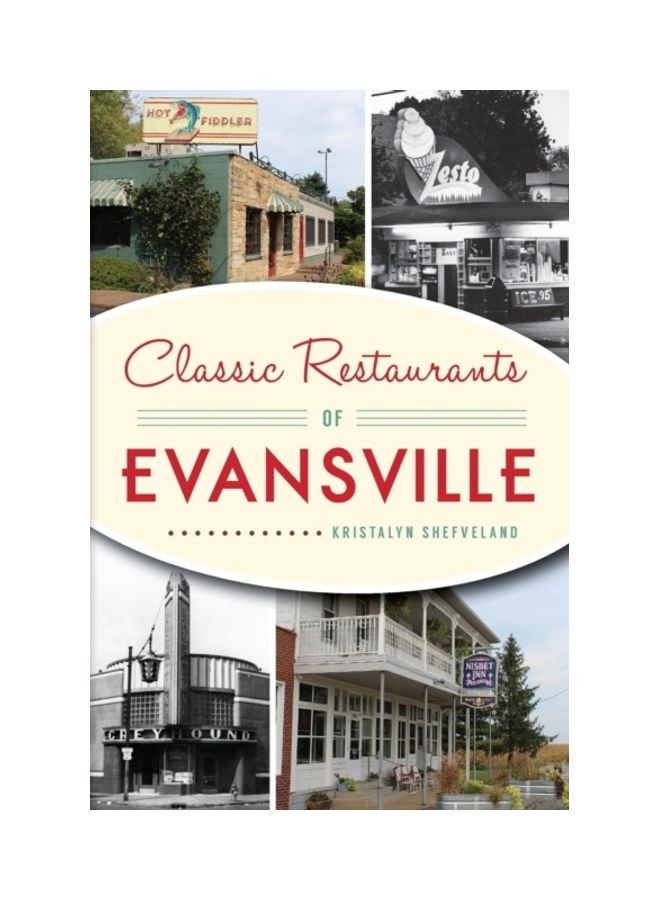 Classic Restaurants Of Evansville paperback english