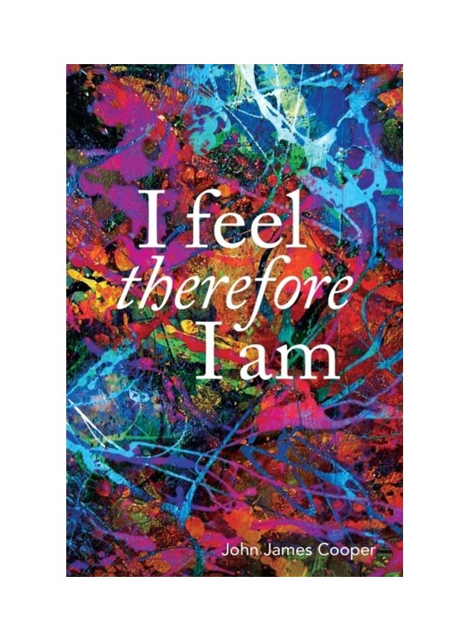 I Feel Therefore I Am paperback english