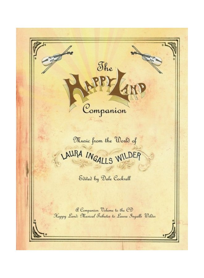 The Happy Land Companion Music From The World Of Laura Ingalls Wilder paperback english