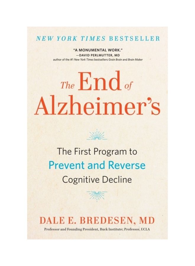 The End Of Alzheimer's: The First Program To Prevent And Reverse Cognitive Decline paperback english