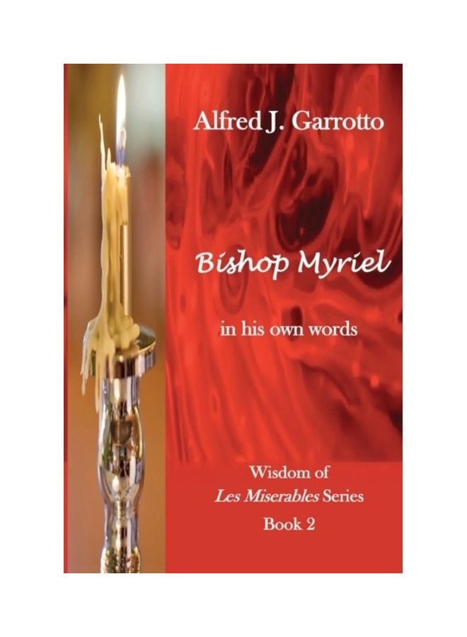 Bishop Myriel: In His Own Words Paperback English by Alfred J. Garrotto