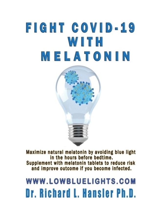 Fight Covid-19 With Melatonin: Maximize Natural Melatonin By Avoiding Blue Light. Supplement With Melatonin Tablets.. paperback english 