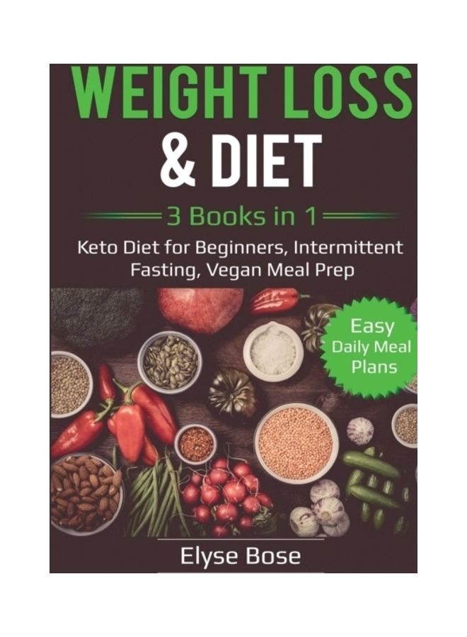 Weight Loss And Diet: 3 Books In 1 paperback english