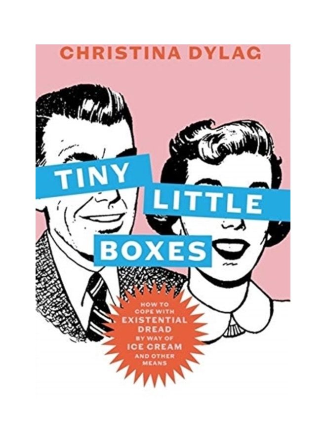 Tiny Little Boxes: How To Cope With Existential Dread By Way Of Ice Cream And Other Means hardcover english 
