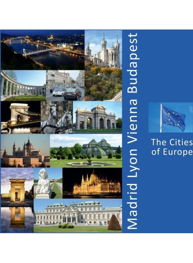 Madrid, Lyon, Vienna, Budapest : The Cities Of Europe hardcover english