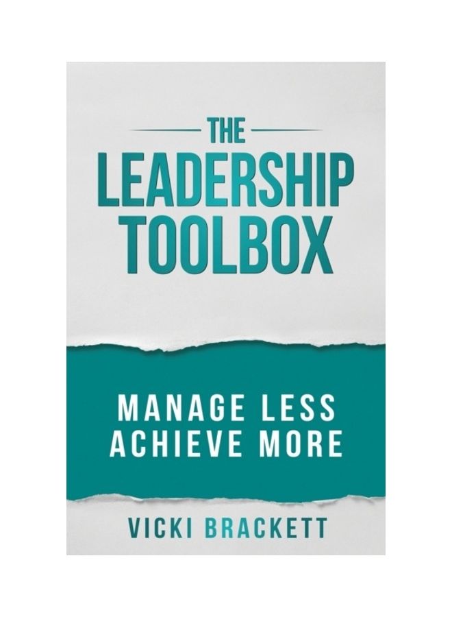 The Leadership Toolbox: Manage Less Achieve More paperback english 