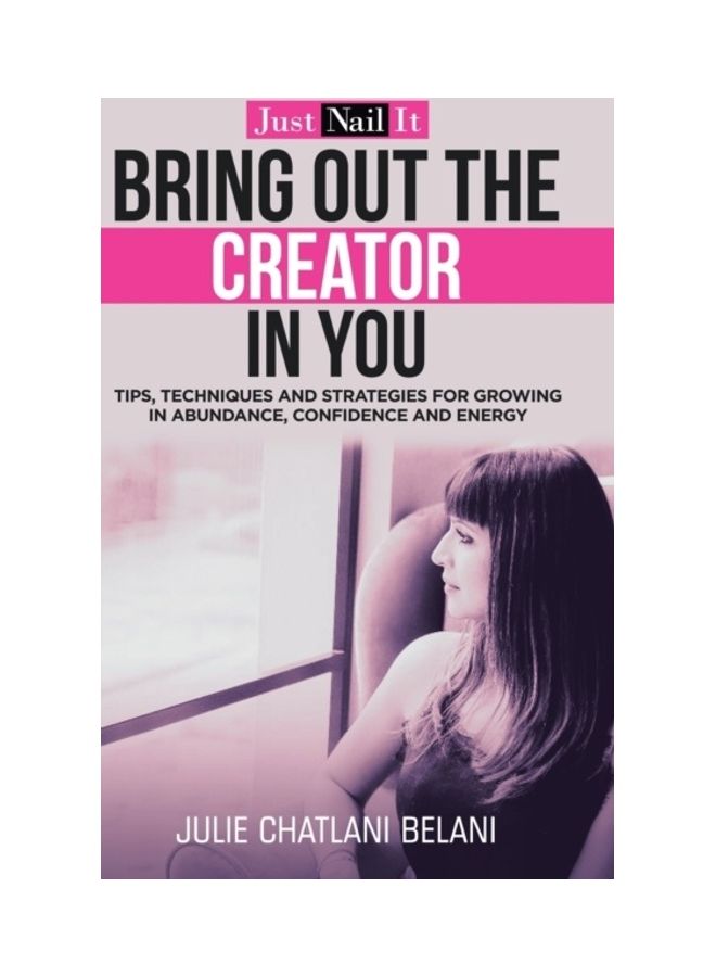 Bring out the Creator in You: Just Nail It hardcover english