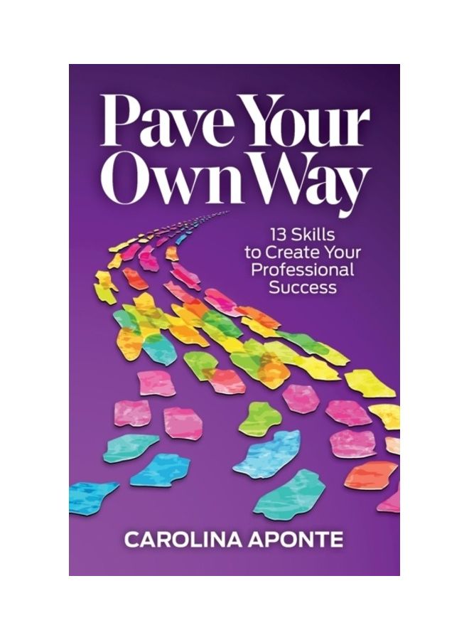 Pave Your Own Way: 13 Skills To Create Your Own Success paperback english 