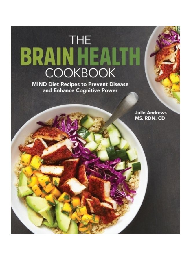 The Brain Health Cookbook: Mind Diet Recipes To Prevent Disease And Enhance Cognitive Power Paperback English by Julie Andrews 