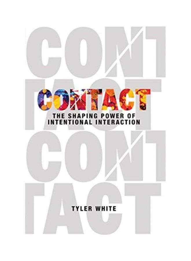 Contact: The Shaping Power Of Intentional Interaction paperback english 