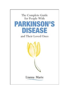 The Complete Guide For People With Parkinson's Disease And Their Loved Ones Paperback English by Lianna Marie 