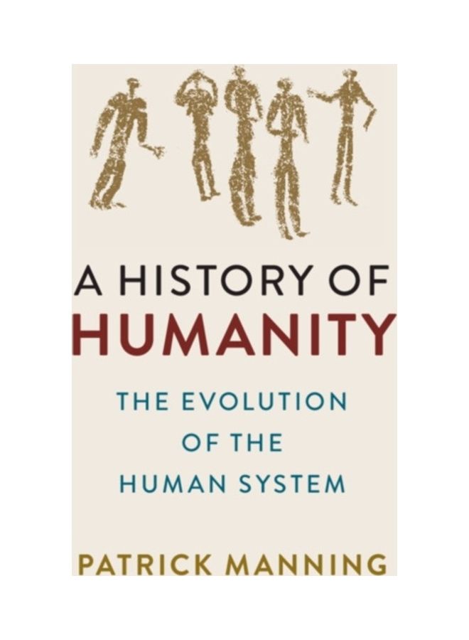 A History Of Humanity: The Evolution Of The Human System paperback english 