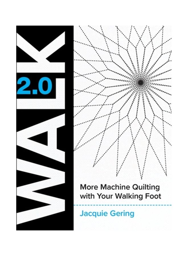 Walk 2.0: More Machine Quilting With Your Walking Foot Paperback English by Jacquie Gering - 43970 