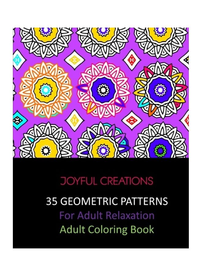 35 Geometric Patterns For Adult Relaxation: Adult Coloring Book paperback english