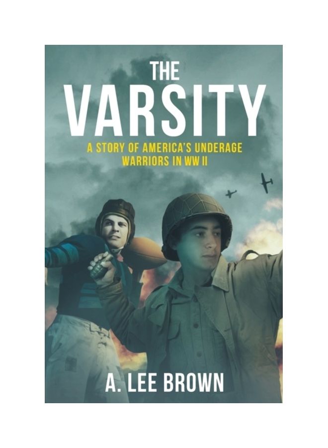 The Varsity: A Story Of America's Underage Warriors In WW II paperback english 