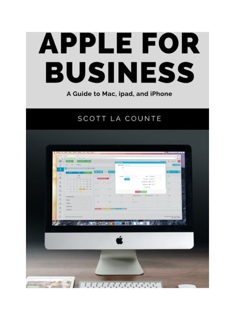 Apple For Business: A Guide to Mac, iPad, and iPhone paperback english