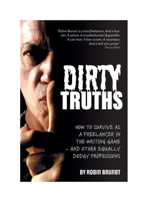 Dirty Truths: How To Survive As A Freelancer In The Writing Game And Other Equally Dodgy Professions paperback english