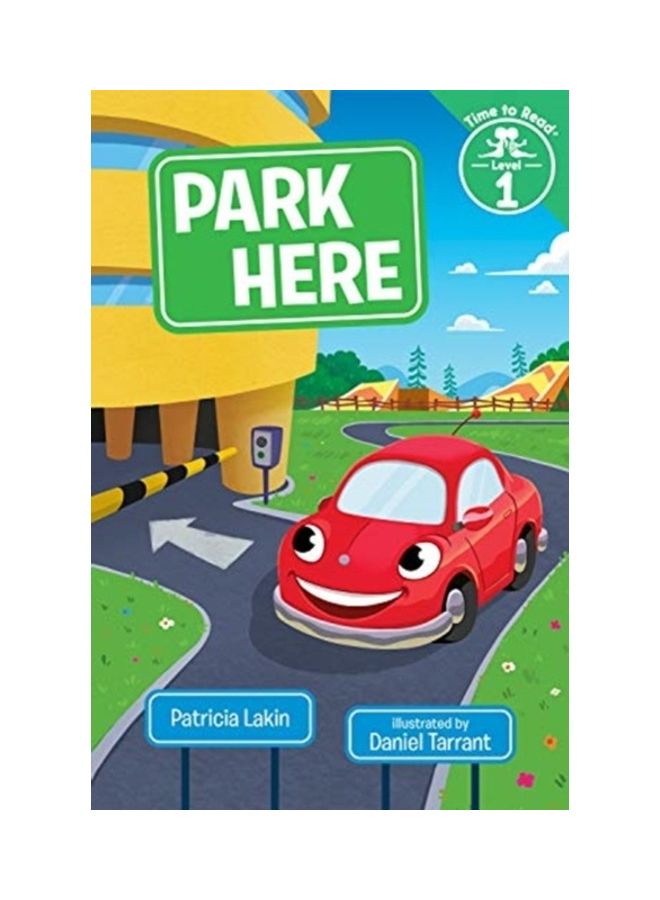 Park Here (Time To Read, Level 1) Paperback English by Patricia Lakin - 44075 