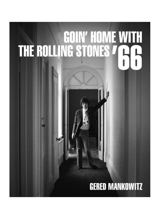 Goin' Home With The Rolling Stones '66: Photographs By Gered Mankowitz Hardcover English by Gered Manowitz - 44138 