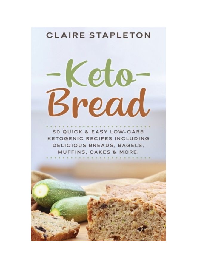 خبز كيتو: 50 وصفة سريعة وسهلة منخفضة الكربوهيدرات تشمل خبز لذيذ، بايجل، مافن، كعك والمزيد!