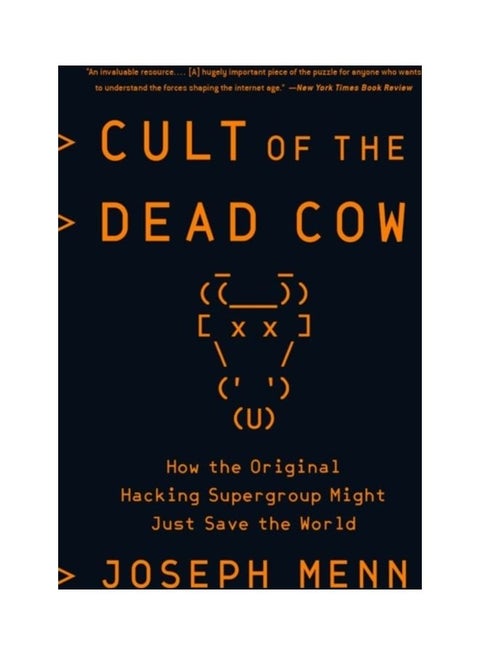 Cult Of The Dead Cow: How The Original Hacking Supergroup Might Just Save The World Paperback English by Joseph Menn - 44007