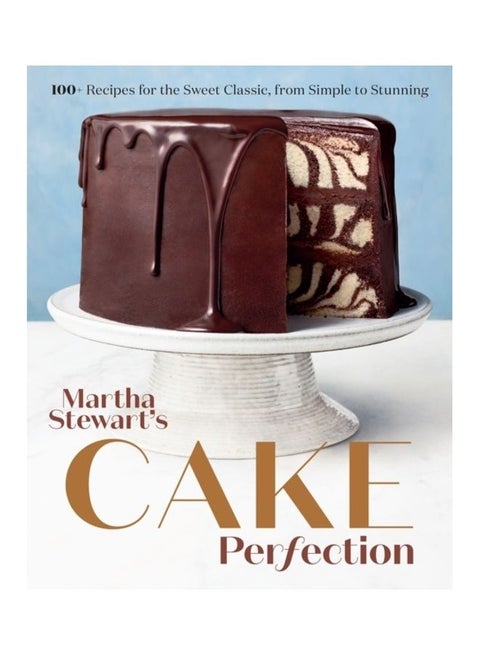 Martha Stewart's Cake Perfection: 100 Plus Recipes For The Sweet Classic, From Simple To Stunning Hardcover English