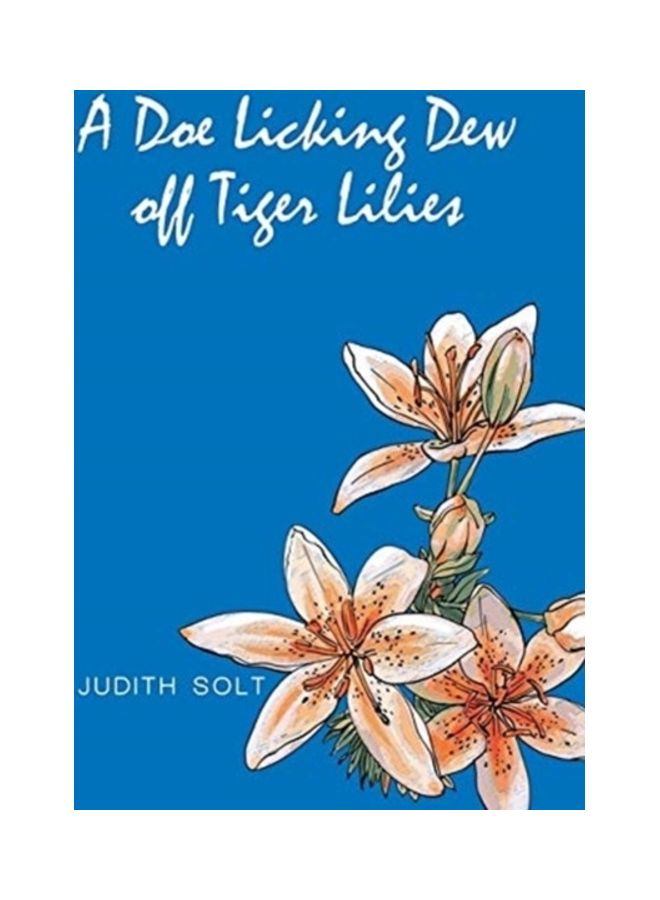 A Doe Licking Dew Off Tiger Lilies Hardcover English by Judith Solt