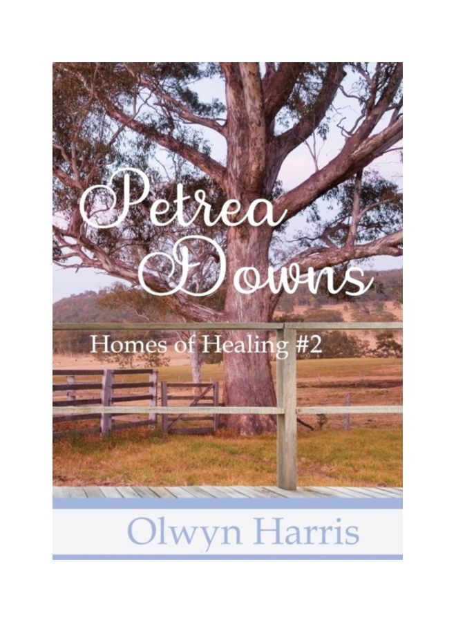 Petrea Downs: Homes Of Healing #2 Paperback English by Olwyn Harris 