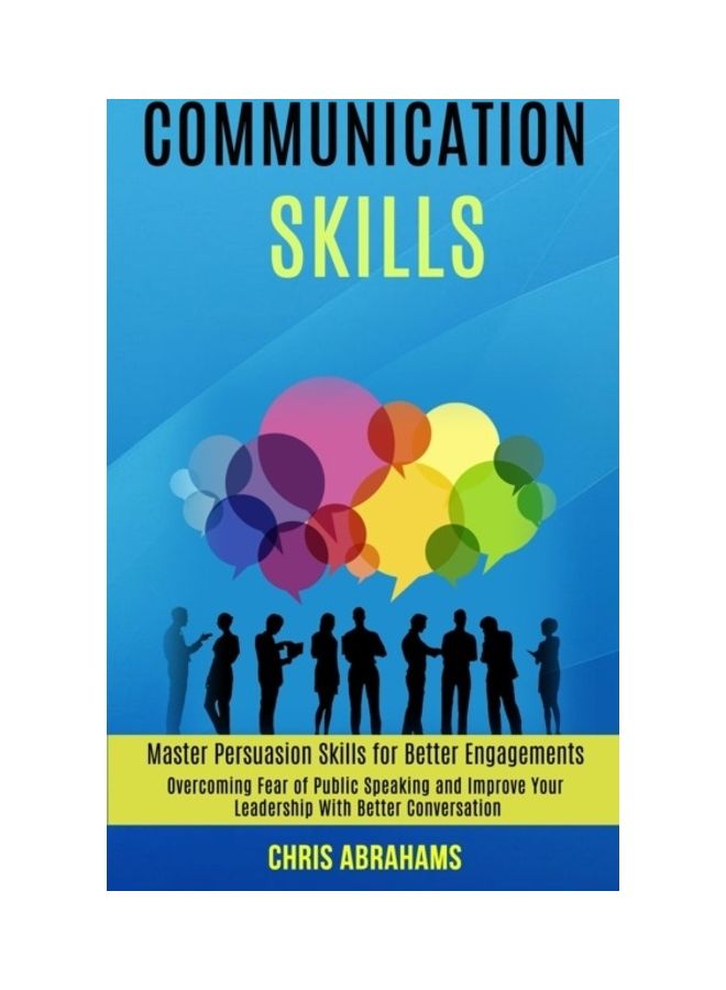 Communication Skills: Master Persuasion Skills For Better Engagements paperback english 