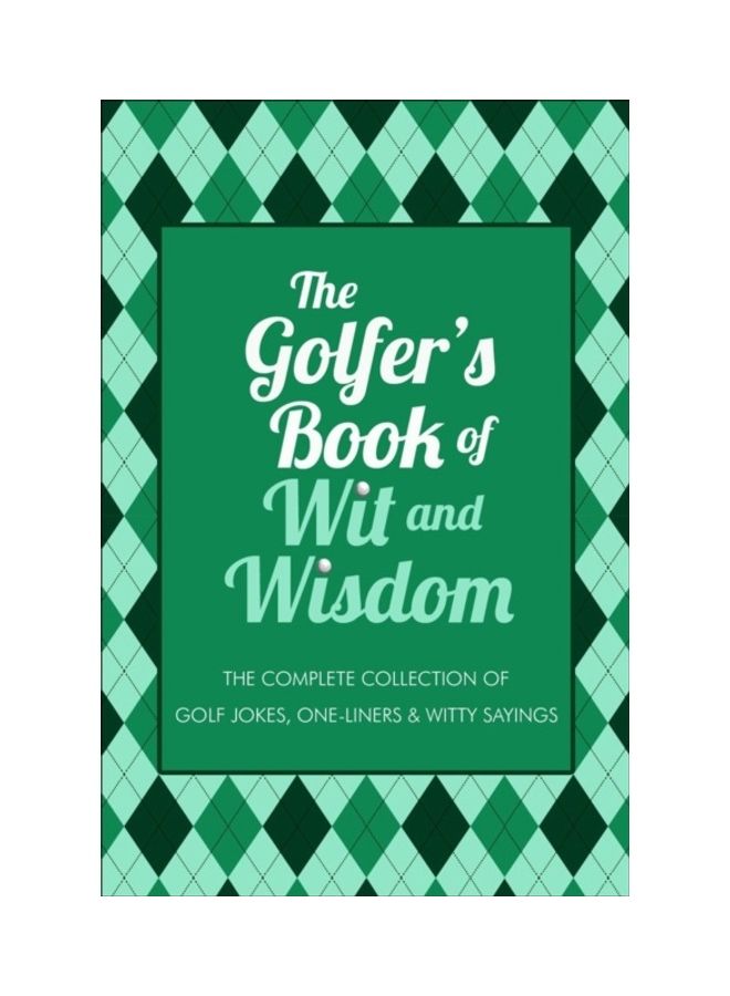 null - The Golfer's Book Of Wit And Wisdom: The Complete Collection Of Golf Jokes, One-liners And Witty Sayings hardcover english - Image 1
