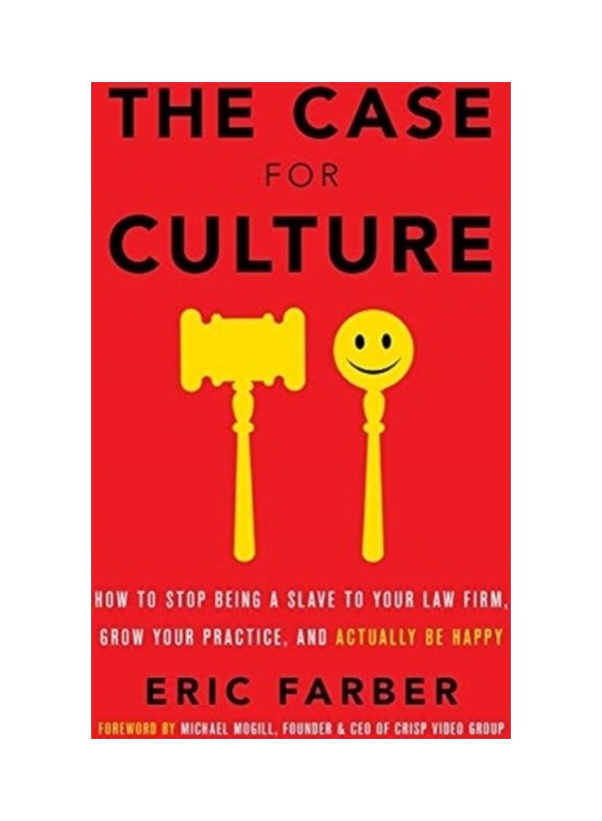 The Case For Culture: How To Stop Being A Slave To Your Law Firm, Grow Your Practice, And Actually Be Happy hardcover english