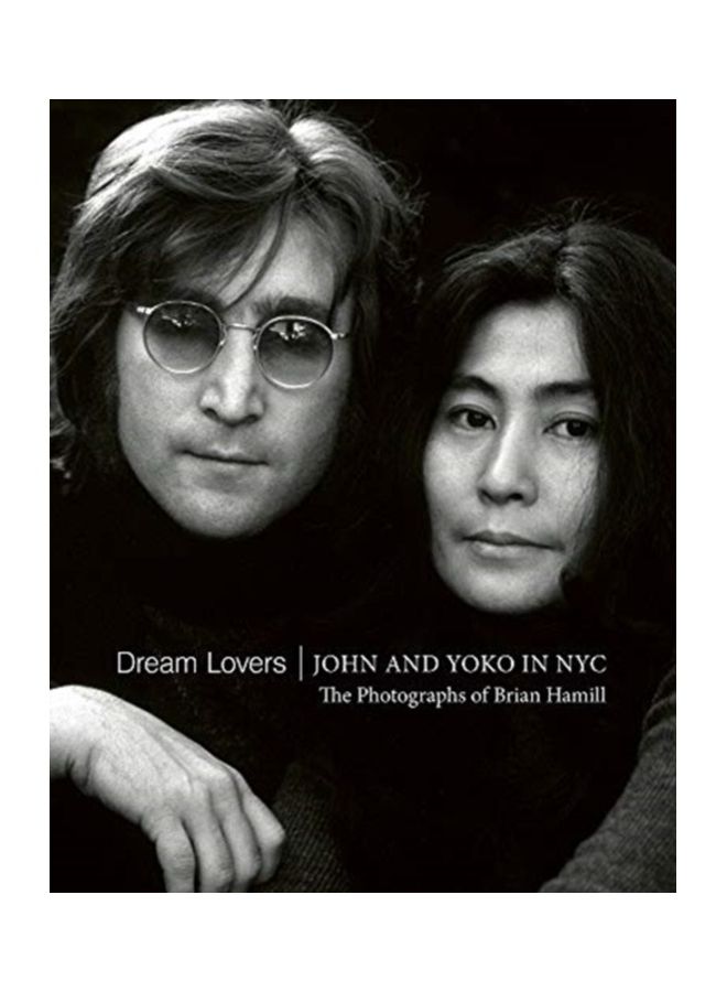 Dream Lovers: John and Yoko in NYC: The Photographs of Brian Hamill hardcover english 