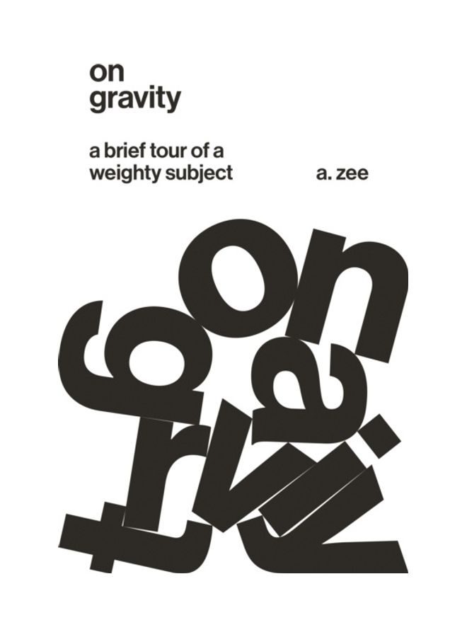 On Gravity: A Brief Tour Of A Weighty Subject paperback english 