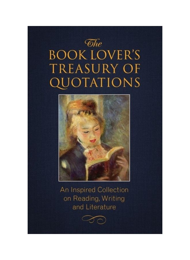 The Book Lover's Treasury Of Quotations: An Inspired Collection On Reading, Writing And Literature paperback english 