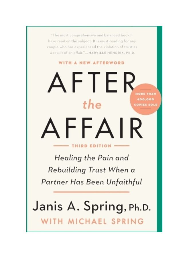 After The Affair, Third Edition: Healing The Pain And Rebuilding Trust When A Partner Has Been Unfaithful Paperback English by Spring, Janis a. - 44133