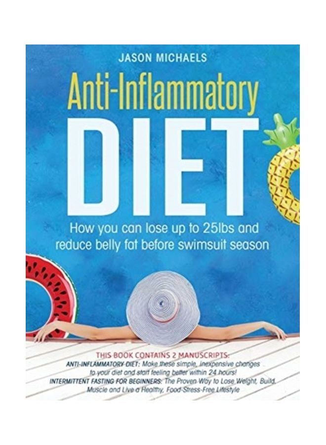 Anti-Inflammatory Diet: How You Can Lose Up To 25lbs And Reduce Belly Fat Before Swimsuit Season paperback english 