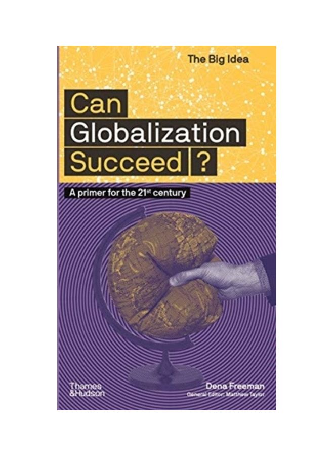 Can Globalization Succeed?: A Primer For The 21st Century Paperback English by Dena Freeman 