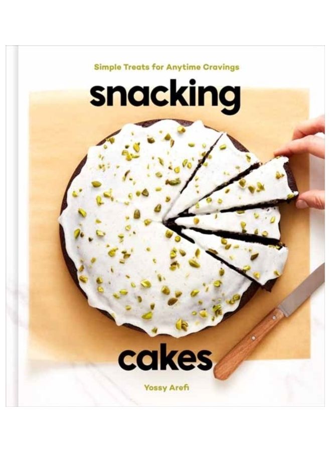 Snacking Cakes: Simple Treats For Anytime Cravings hardcover english 