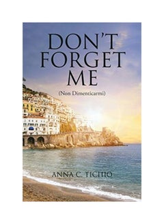 Don't Forget Me: (Non Dimenticarmi) paperback english
