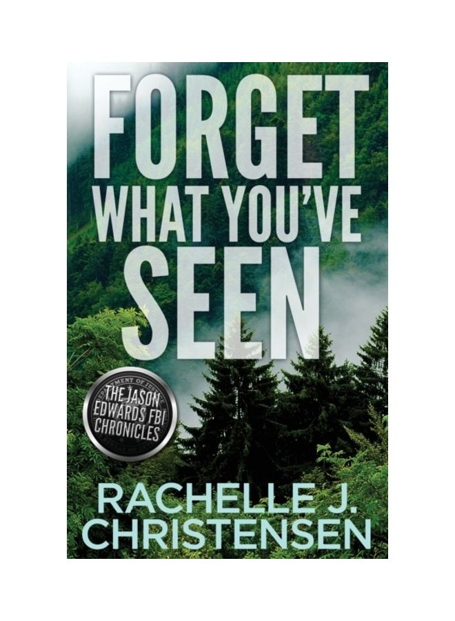 Forget What You've Seen: The Jason Edwards FBI Chronicles paperback english