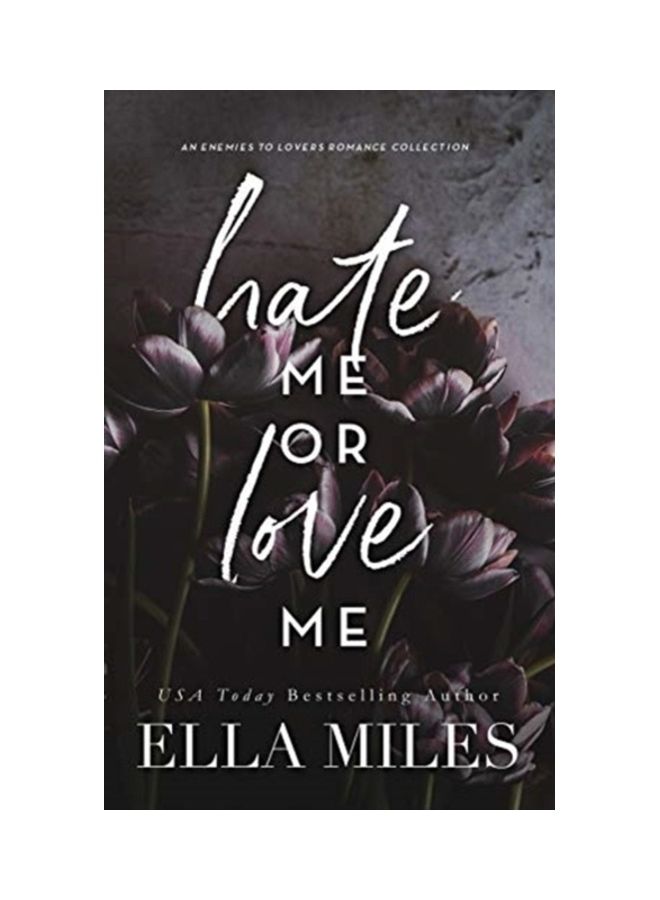 Hate Me Or Love Me: An Enemies To Lovers Romance Collection Hardcover English by Ella Miles
