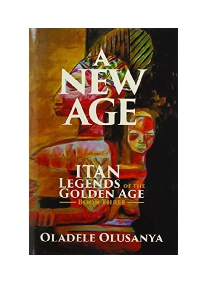 A New Age: Itan Legends Of The Golden Age Book Three hardcover english