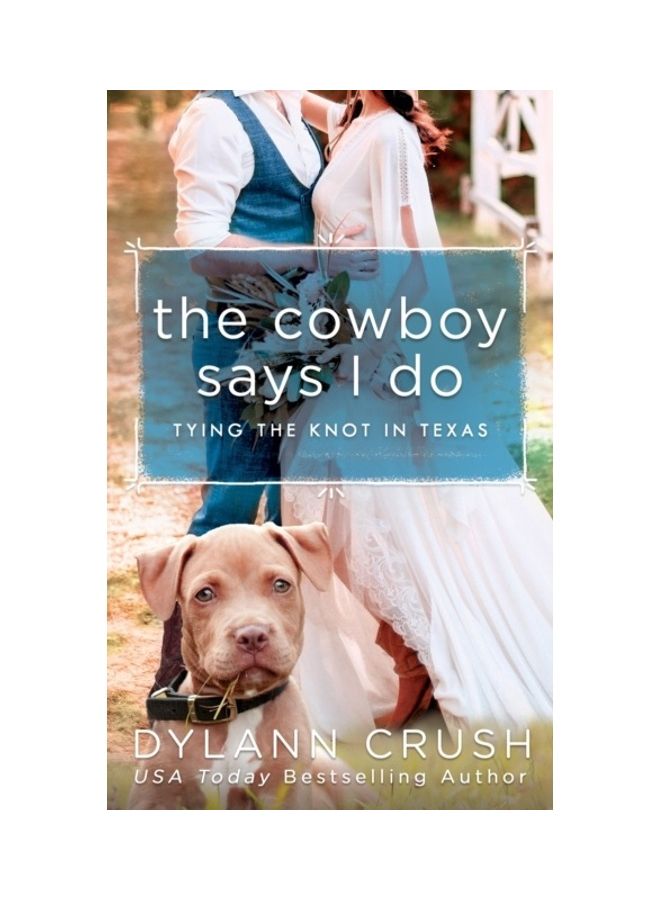 The Cowboy Says I Do: Tying The Knot In Texas paperback english