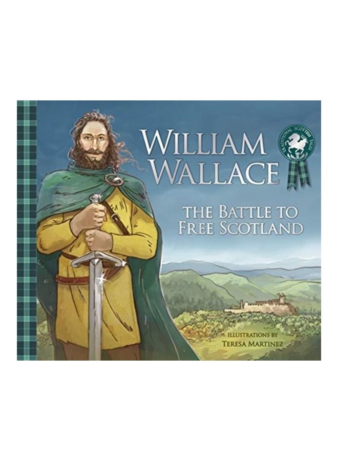 William Wallace: The Battle To Free Scotland Paperback English by Molly MacPherson