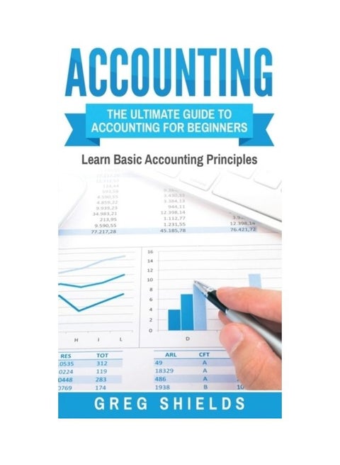 Accounting: The Ultimate Guide To Accounting For Beginners - Learn The Basic Accounting Principles hardcover english