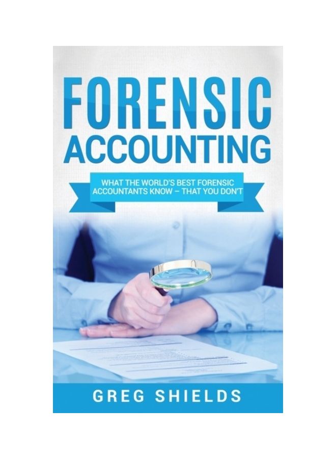 null - Forensic Accounting: What The World's Best Forensic Accountants Know - That You Don't Hardcover English by Greg Shields - Image 1